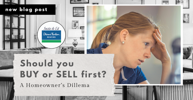 Should You Buy or Sell First? A Homeowner’s Dilemma